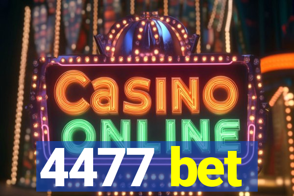 4477 bet